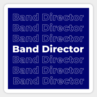 Band Director - repeating text white Magnet